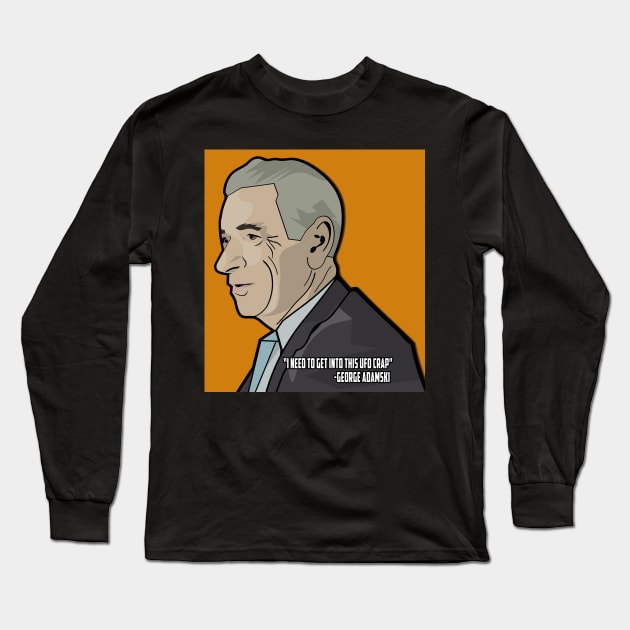 George Adamski Crap Long Sleeve T-Shirt by aisforalienpodcast